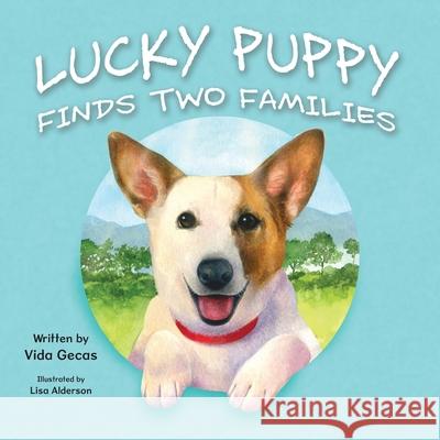 Lucky Puppy Finds Two Families Vida Gecas Lisa Alderson 9781779440655 Miriam Laundry Publishing - książka