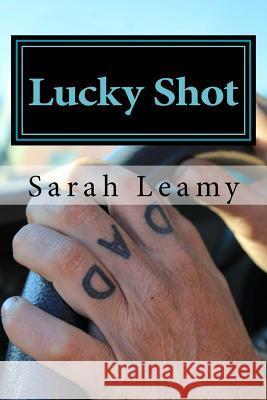 Lucky Shot Sarah L. Leamy 9781530786916 Createspace Independent Publishing Platform - książka