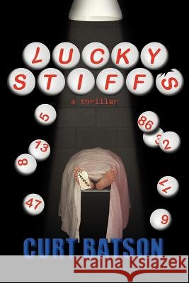 Lucky Stiffs Curt Batson 9781465389985 Xlibris Corporation - książka