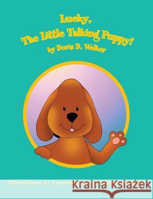 Lucky, The Little Talking Puppy! Doris D. Walker 9781438950129 Authorhouse - książka
