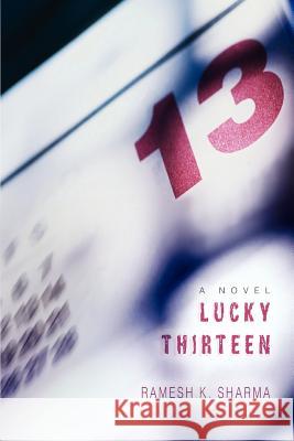 Lucky Thirteen Ramesh K. Sharma 9780595397891 iUniverse - książka