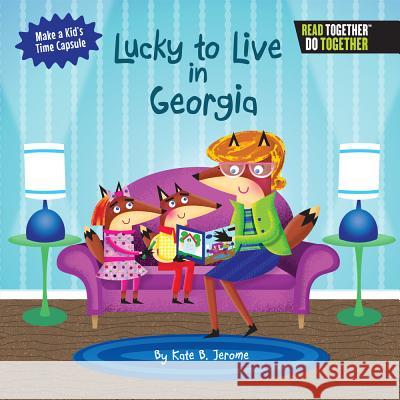 Lucky to Live in Georgia Kate B. Jerome 9780738527802 Arcadia Publishing (SC) - książka