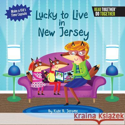 Lucky to Live in New Jersey Kate B. Jerome 9780738527826 Arcadia Publishing (SC) - książka