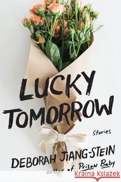 Lucky Tomorrow: Stories Deborah Jiang-Stein 9781517919276 University of Minnesota Press - książka