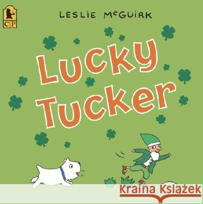 Lucky Tucker Leslie McGuirk Leslie McGuirk 9780763633899 Candlewick Press (MA) - książka