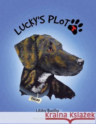 Lucky's Plott: A Plott Hound Tale Bagby, Libby 9781434398581 Authorhouse - książka