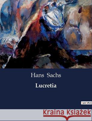 Lucretia Hans Sachs   9791041932924 Culturea - książka