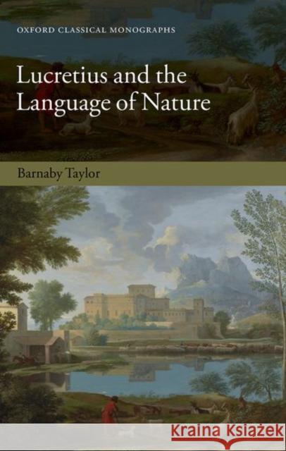 Lucretius and the Language of Nature Barnaby Taylor 9780198754909 Oxford University Press, USA - książka