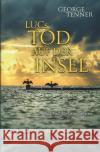 LUCs Tod auf der Insel Tenner, George 9783753158006 epubli