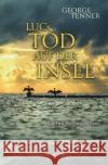 LUCs Tod auf der Insel Tenner, George 9783754100905 epubli