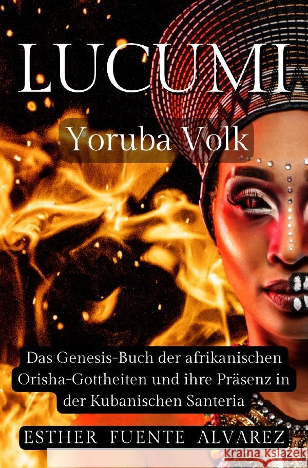 Lucumì Yoruba Volk Fuente Alvarez, Esther 9783758484308 epubli - książka