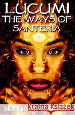 Lucumi: The Ways of Santeria Monique Joine 9781948834841 Oshun Publications LLC - książka