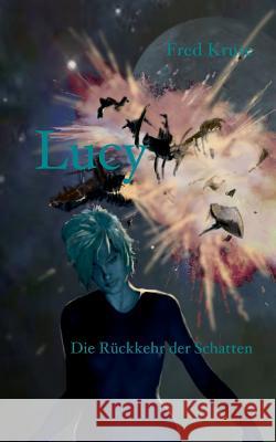 Lucy - Die Rückkehr der Schatten (Band 6) Fred Kruse 9783734737831 Books on Demand - książka