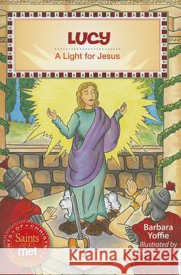 Lucy: A Light for Jesus Barbara Yoffie 9780764823251 Liguori Publications - książka