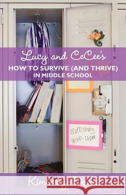 Lucy and CeCee's How to Survive (and Thrive) in Middle School Dana, Kimberly 9781462039661 iUniverse.com - książka