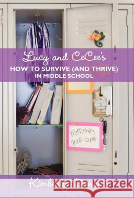 Lucy and CeCee's How to Survive (and Thrive) in Middle School Dana, Kimberly 9781462039678 iUniverse.com - książka