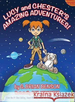 Lucy and Chester's Amazing Adventures! G. Brian Benson Paul Hernandez 9780982228678 G. Brian Benson - książka