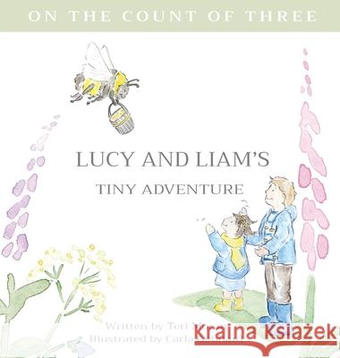 Lucy and Liam's Tiny Adventure Teri Moran Carla Gebhard 9781739725204 On the Count of Three - książka