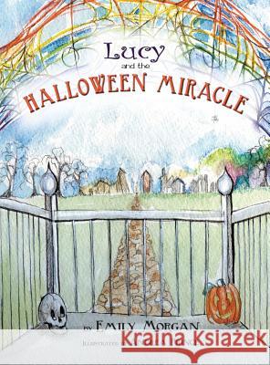 Lucy and the Halloween Miracle Emily Morgan Andrea Prince 9780991032488 MindStir Media - książka