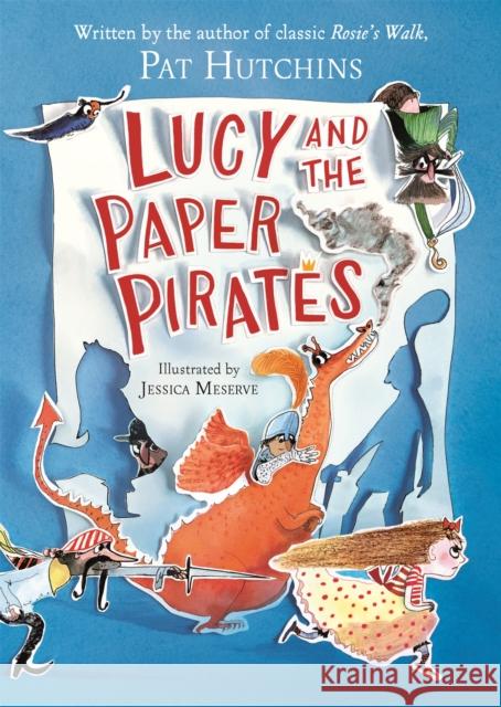 Lucy and the Paper Pirates Pat Hutchins 9781444953114 Hachette Children's Group - książka