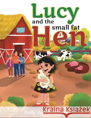 Lucy and the Small Fat Hen Dolly Unnikrishnan 9781636403984 White Falcon Publishing - książka