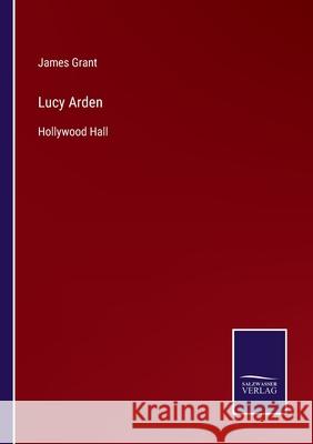 Lucy Arden: Hollywood Hall James Grant 9783752579185 Salzwasser-Verlag - książka