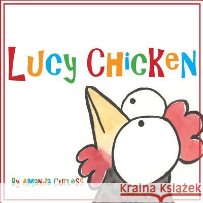 Lucy Chicken Amanda Curless 9781533034861 Createspace Independent Publishing Platform - książka