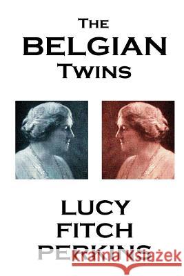 Lucy Fitch Perkins - The Belgian Twins Lucy Fitch Perkins 9781783945986 Horse's Mouth - książka