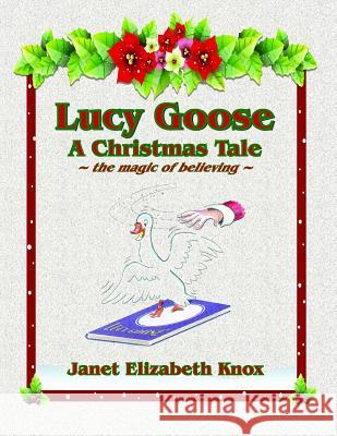 Lucy Goose A Christmas Tale: The magic of believing Taylor, Lionel 9781493684809 Createspace - książka