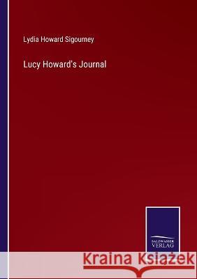Lucy Howard\'s Journal Lydia Howard Sigourney 9783375147365 Salzwasser-Verlag - książka