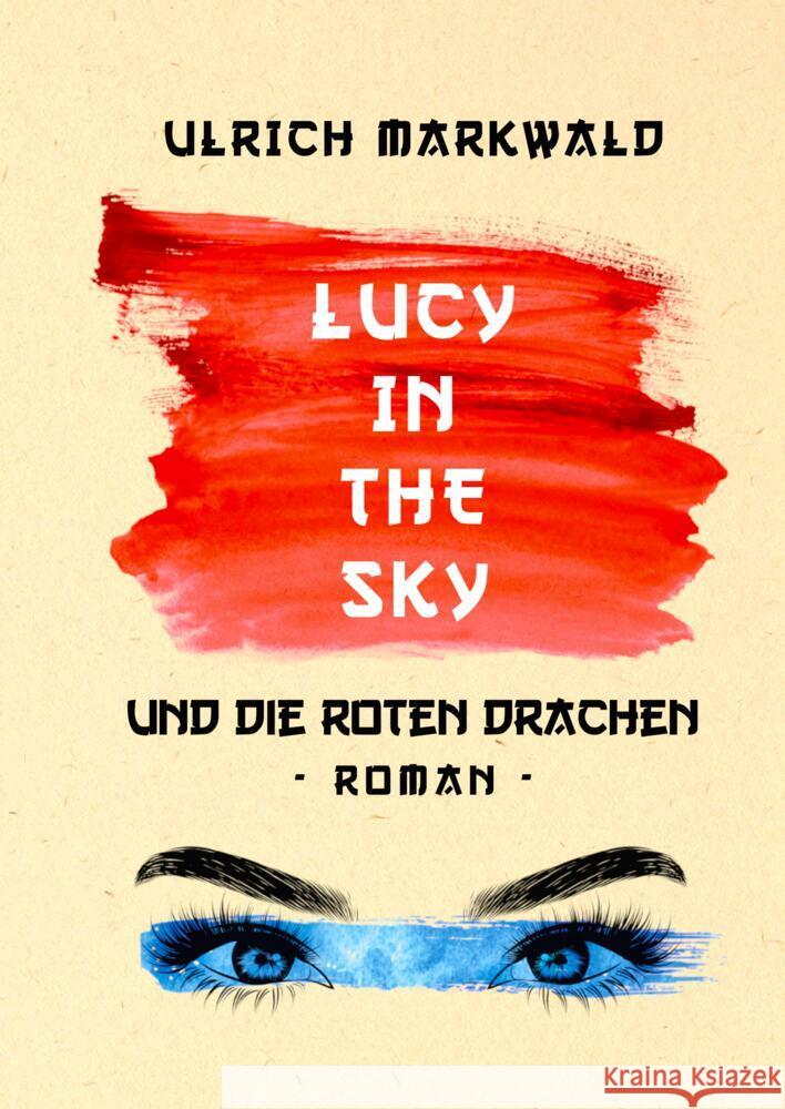 Lucy in the Sky und die Roten Drachen Markwald, Ulrich 9783347471764 tredition - książka