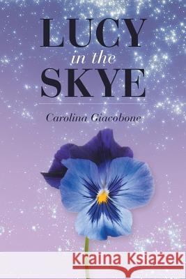 Lucy in the Skye Carolina Giacobone 9781524663810 Authorhouse - książka