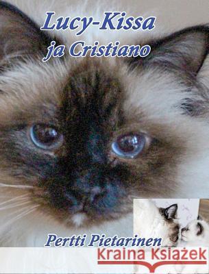 Lucy-Kissa Ja Cristiano Pertti Pietarinen 9789527304082 Papan Publishing - książka