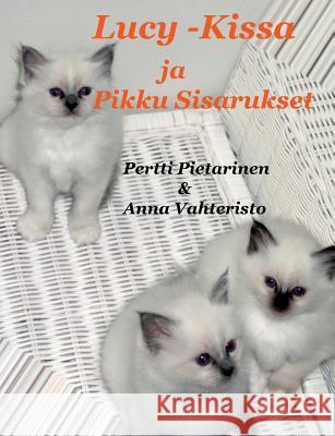 Lucy-Kissa Ja Pikku Sisarukset Pertti Pietarinen 9789523189782 Books on Demand - książka