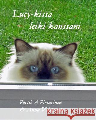 Lucy-kissa leiki kanssani Pietarinen, Pertti 9781507563403 Createspace - książka