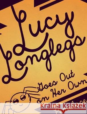 Lucy Longlegs Goes Out on Her Own Penelope Lombardo 9780997441352 MCM Publishing - książka