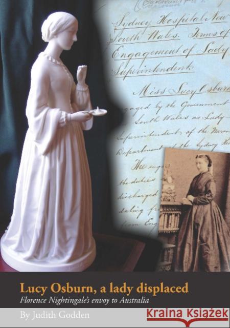 Lucy Osburn, a Lady Displaced: Florence Nightingale's Envoy to Australia Judith Godden   9781920898397 Sydney University Press - książka