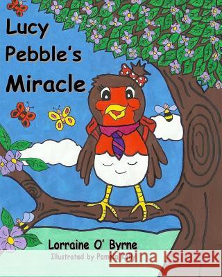 Lucy Pebble's Miracle Lorraine O'Byrne Pamela Kelly 9781505286755 Createspace - książka