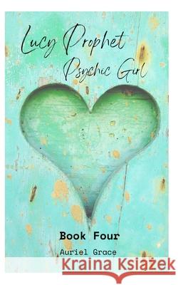 Lucy Prophet Psychic Girl: Book IV Auriel Grace 9798583195398 Independently Published - książka