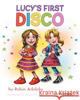 Lucy's First Disco Robin Adolphs Aaron Pocock 9780994212122 Butternut Books - książka