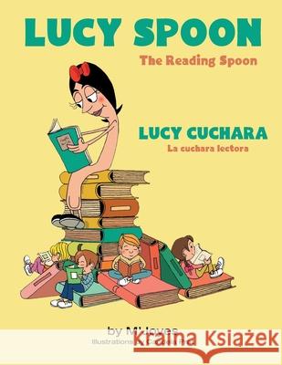 Lucy Spoon/ Lucy Cuchara: The Reading Spoon / La cuchara lectora M' Joyes 9781471693243 Lulu.com - książka