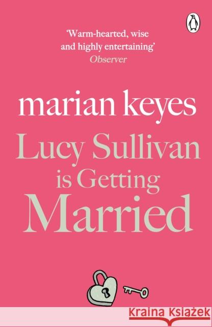 Lucy Sullivan is Getting Married: British Book Awards Author of the Year 2022 Keyes, Marian 9781405934398 Penguin Books Ltd - książka