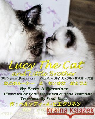 Lucy The Cat and Little Brother Bilingual Japanese - English Pietarinen, Pertti a. 9781503085022 Createspace - książka