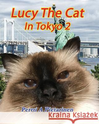 Lucy The Cat In Tokyo 2 Pietarinen, Pertti a. 9781977655752 Createspace Independent Publishing Platform - książka