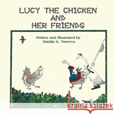 Lucy the Chicken and Her Friends Natalia Toreeva 9781609762117 Eloquent Books - książka