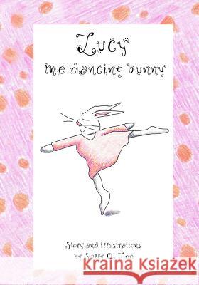 Lucy, the dancing bunny Lee, Sally 9781419601071 Booksurge Publishing - książka