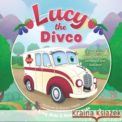 Lucy the Divco Alde, Kreg, Alde, Nevada, Koepke, Brandon 9781038359933 FriesenPress - książka