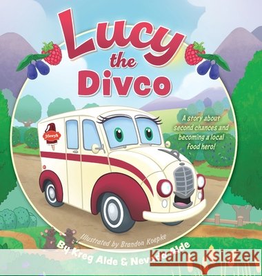 Lucy the Divco Alde, Kreg, Alde, Nevada, Koepke, Brandon 9781038359940 FriesenPress - książka