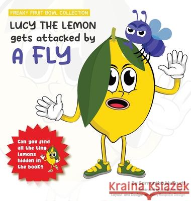 Lucy the lemon gets attacked by a fly Samantha B. Mulkurti 9780645783414 Thorpe-Bowker (a Division of R R Bowker LLC) - książka