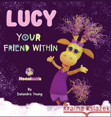 Lucy Your Friend Within Dalandra Young   9781957236087 Dalandra Young - książka